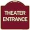Signmission Designer Series Sign Theater Entrance, Burgundy Heavy-Gauge Aluminum Sign, 18" x 18", BU-1818-24431 A-DES-BU-1818-24431 - alternate 1